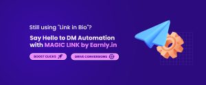 Forget 'Link in Bio' Tools. Earnly Magic Link is the new DM Automation for Instagram