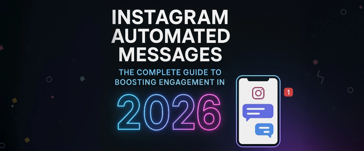 A Guide to Instagram Automated Messages: How to boost engagement in 2026 | Magic Link