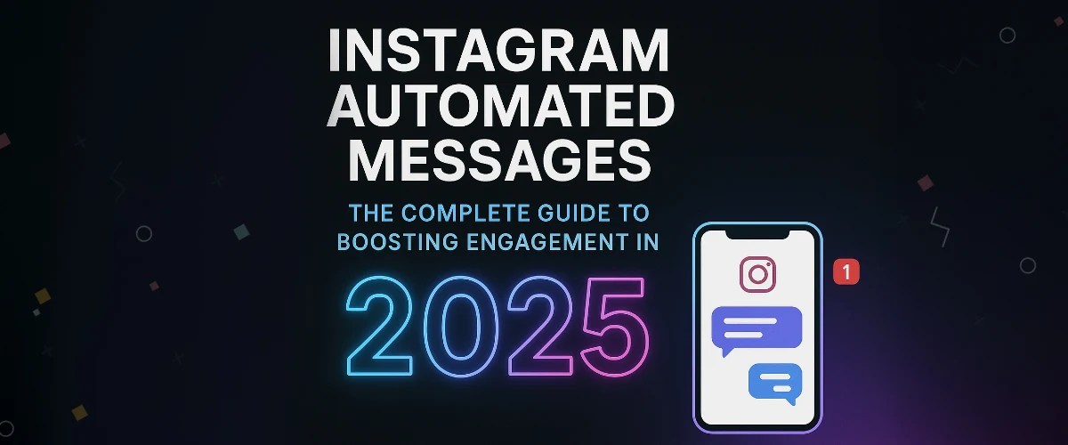 A Guide to Instagram Automated Messages: How to boost engagement in 2025 | Magic Link