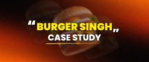 Burger Singh Case Study - Promoting the launch of new outlet in Bangalore City
