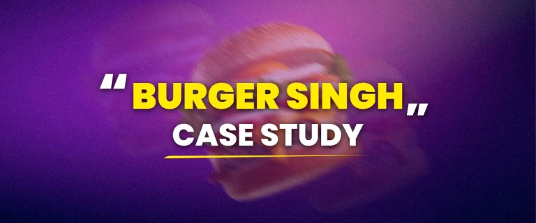 Burger Singh Case Study - Promoting the launch of new outlet in Bangalore City